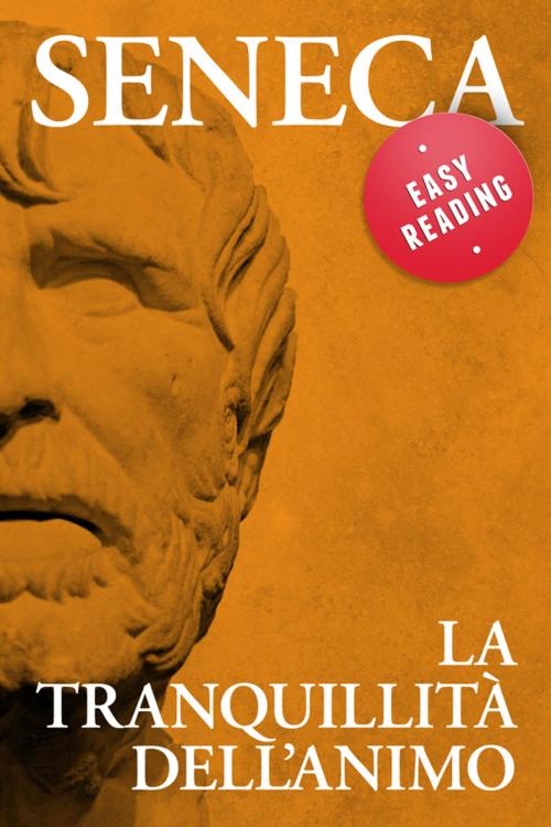 Cover of the book La tranquillità dell'animo by Seneca, GOODmood