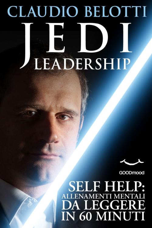 Cover of the book Jedi Leadership by Claudio Belotti, GOODmood