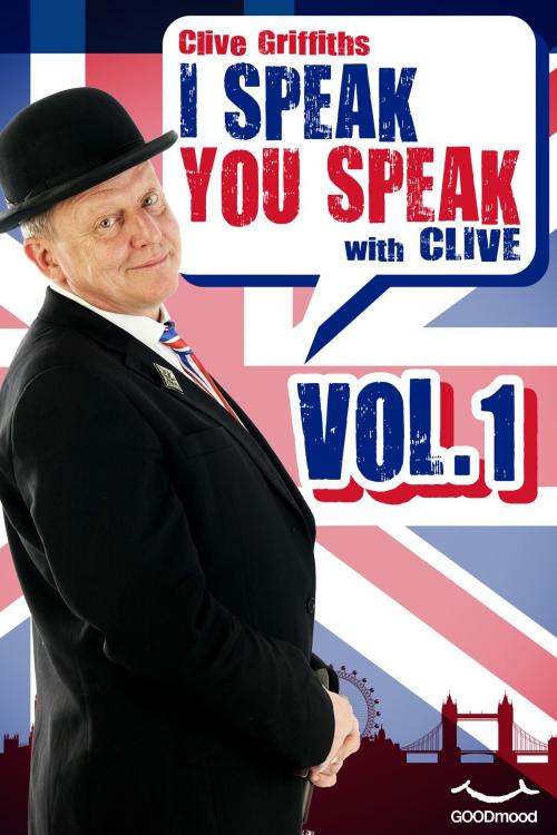 Cover of the book I Speak You Speak with Clive Vol. 1 by Clive Griffiths, GOODmood