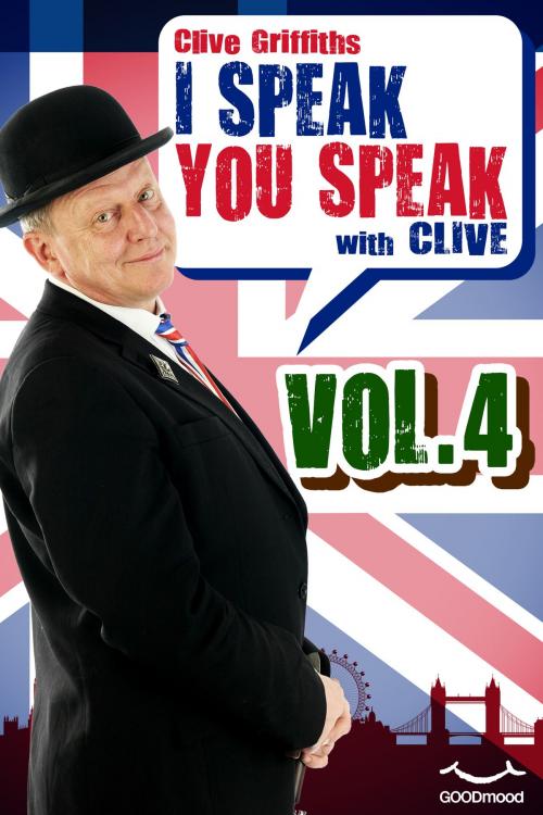 Cover of the book I Speak You Speak with Clive Vol.4 by Clive Griffiths, GOODmood