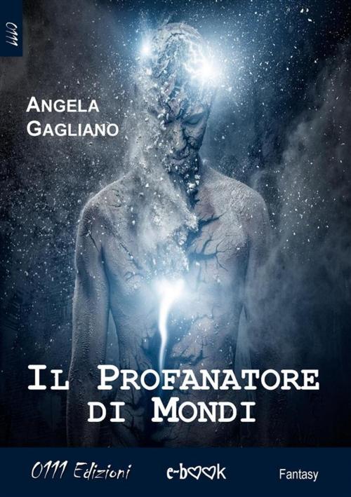Cover of the book Il Profanatore di Mondi by Angela Gagliano, 0111 Edizioni