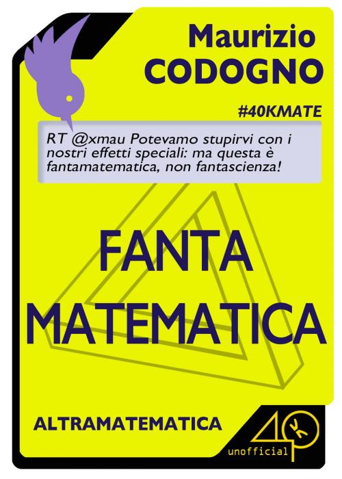 Cover of the book Fantamatematica by Maurizio Codogno, 40K Unofficial