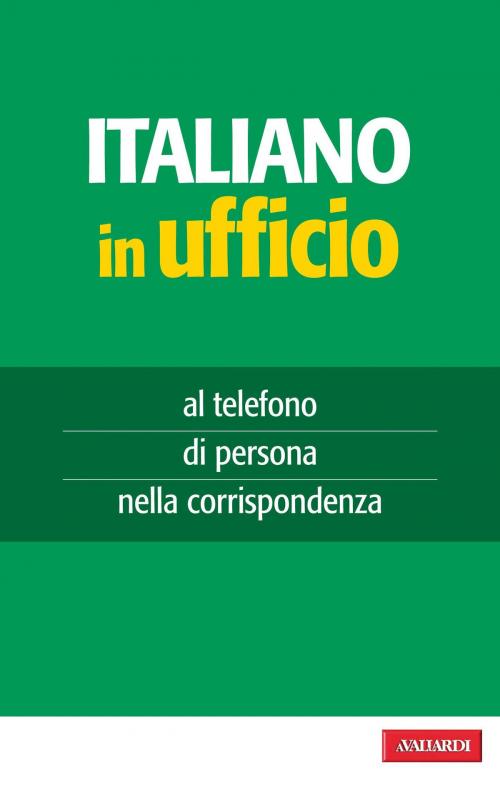 Cover of the book Italiano in ufficio by AA.VV., VALLARDI
