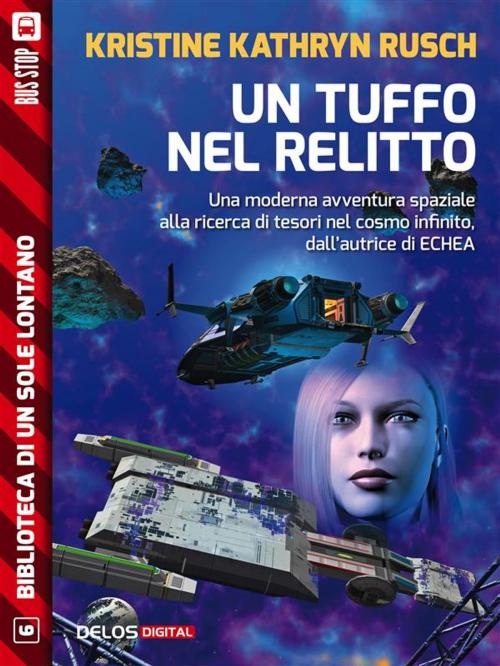 Cover of the book Un tuffo nel relitto by Kristine Kathryn Rusch, Delos Digital