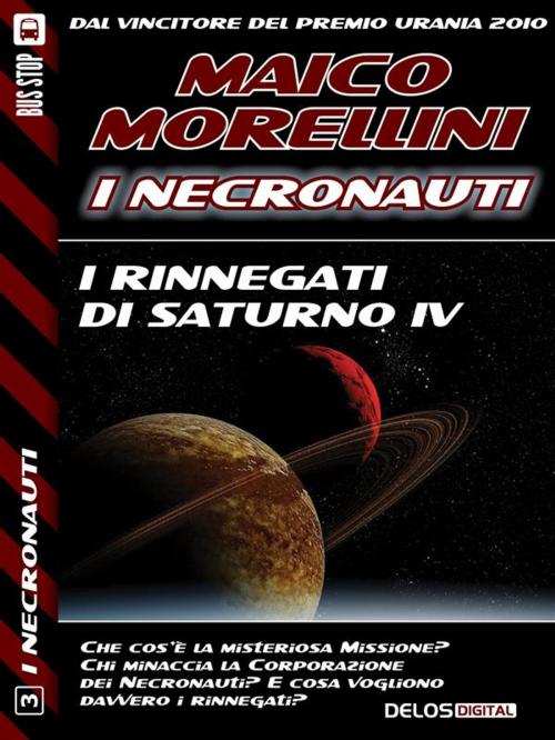 Cover of the book I rinnegati di Saturno IV by Maico Morellini, Delos Digital