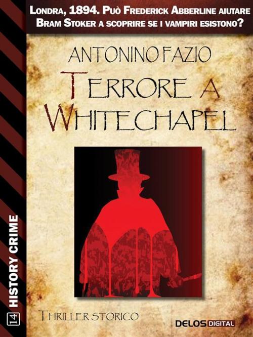 Cover of the book Terrore a Whitechapel by Antonino Fazio, Delos Digital