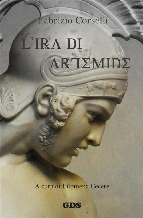 Cover of the book L'ira di Artemide by Fabrizio Corselli, editrice GDS