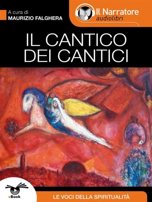 Cover of the book Il Cantico dei Cantici by Maurizio Falghera (a cura di), Il Narratore