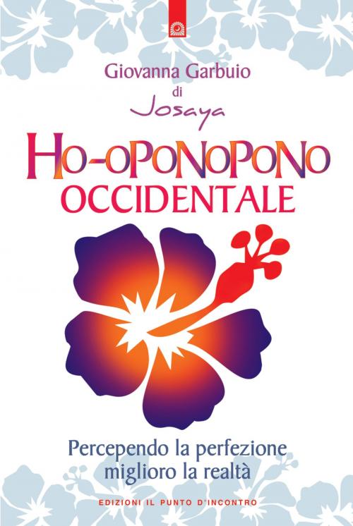 Cover of the book Ho-oponopono occidentale by Giovanna Garbuio, Edizioni il Punto d'Incontro