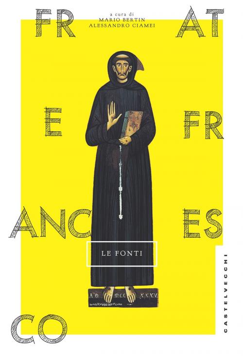 Cover of the book Frate Francesco. Le fonti by Alessandro Ciamei, Mario Bertin, Castelvecchi
