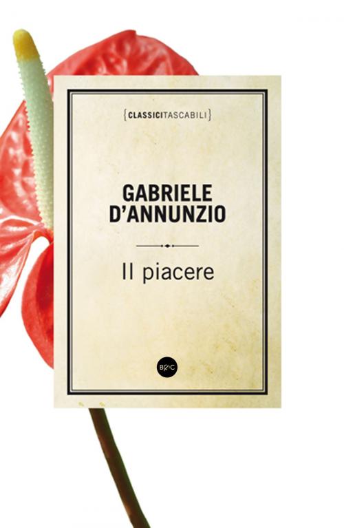 Cover of the book Il piacere by Gabriele D'Annunzio, Baldini&Castoldi
