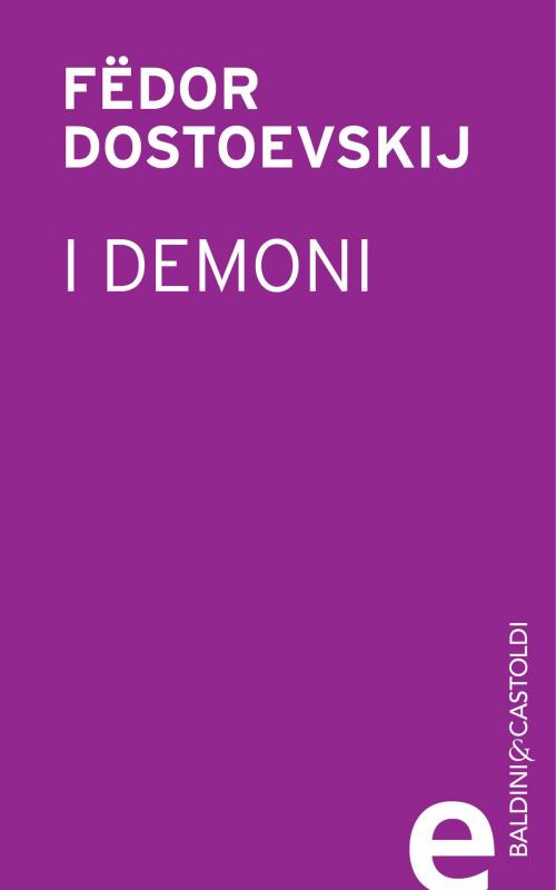 Cover of the book I demoni by Fëdor Dostoevskij, Baldini&Castoldi