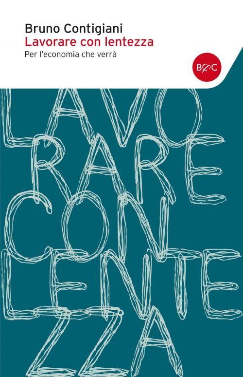 Cover of the book Lavorare con lentezza by Bruno Contigiani, Baldini&Castoldi