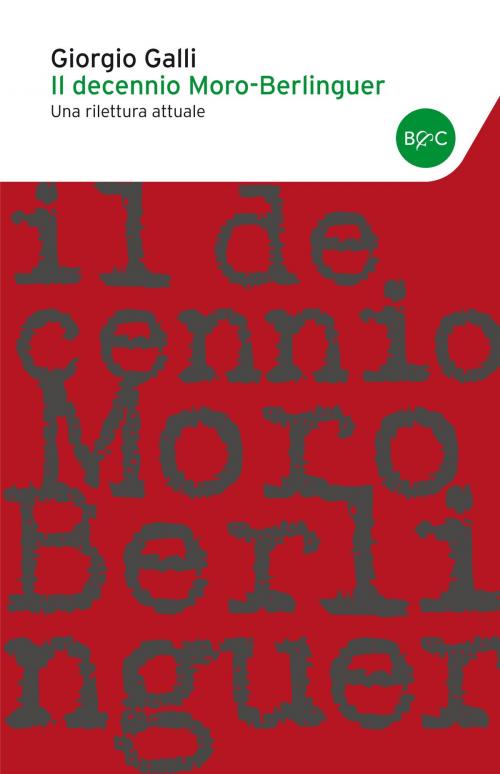 Cover of the book Il decennio Moro-Berlinguer by Giorgio Galli, Baldini&Castoldi