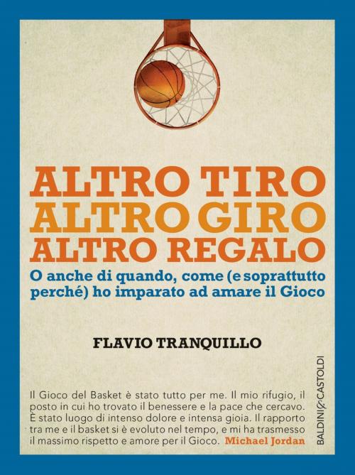 Cover of the book Altro tiro altro giro altro regalo by Flavio Tranquillo, Baldini&Castoldi