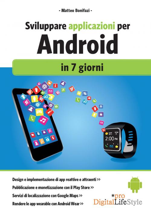 Cover of the book Sviluppare applicazioni per Android by Matteo Bonifazi, Edizioni LSWR