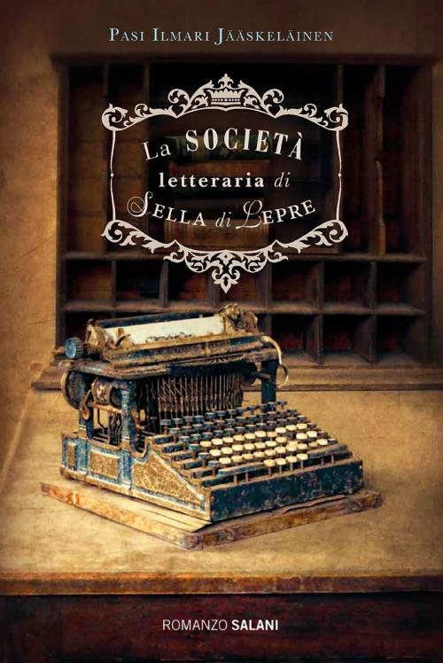 Cover of the book La società letteraria di Sella di Lepre by Pasi Ilmari Jääskeläinen, Salani Editore