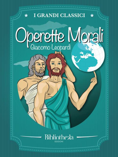 Cover of the book Operette Morali by Giacomo Leopardi, Bibliotheka Edizioni