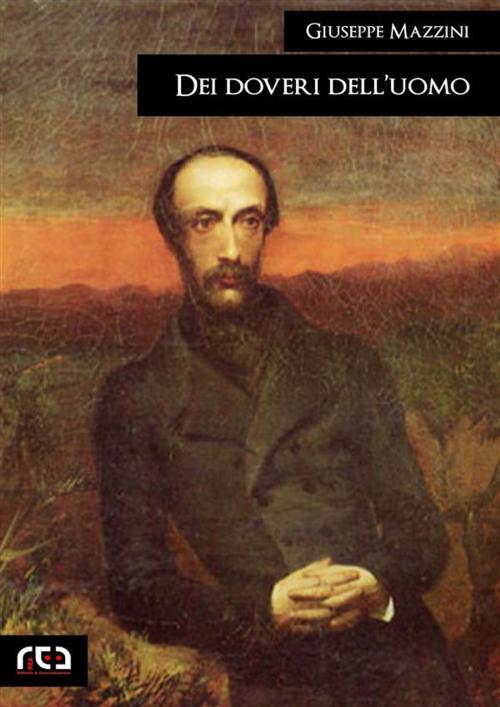 Cover of the book Dei doveri dell'uomo by Giuseppe Mazzini, REA Multimedia