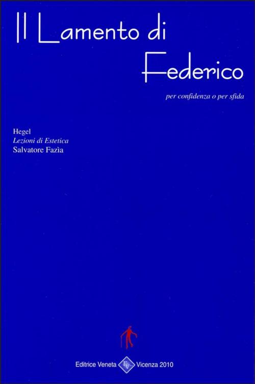 Cover of the book Il Lamento di Federico by Salvatore Fazìa, Editrice Veneta