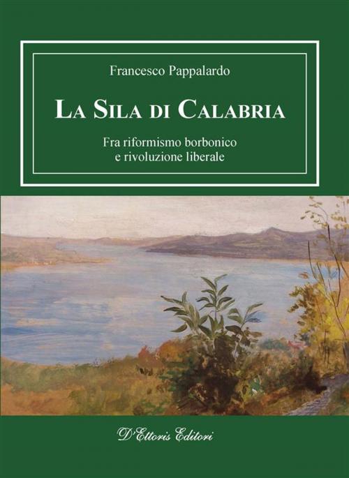 Cover of the book La Sila di Calabria by Francesco Pappalardo, D'Ettoris Editori