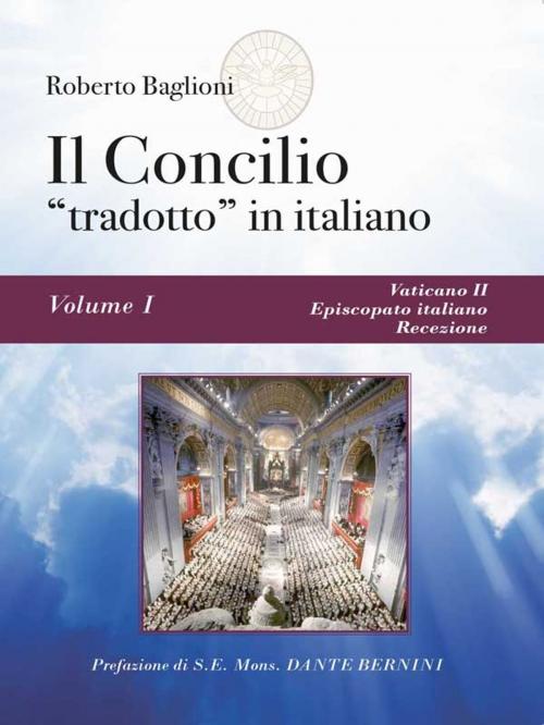 Cover of the book Il concilio “tradotto” in italiano. Vol. 1 Vaticano II, Episcopato italiano, recezione by Roberto Baglioni, Youcanprint