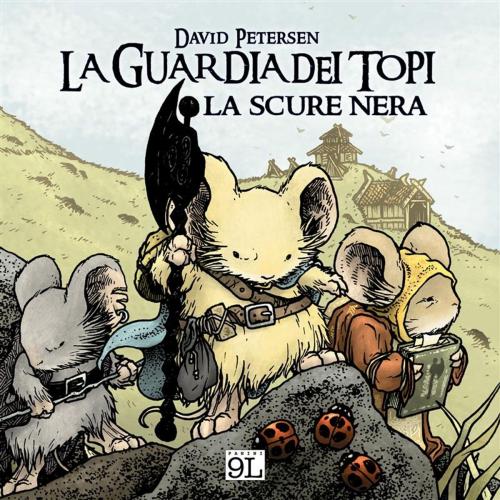 Cover of the book La Guardia dei topi. La scure nera (9L) by David Petersen, Panini Spa - Socio Unico