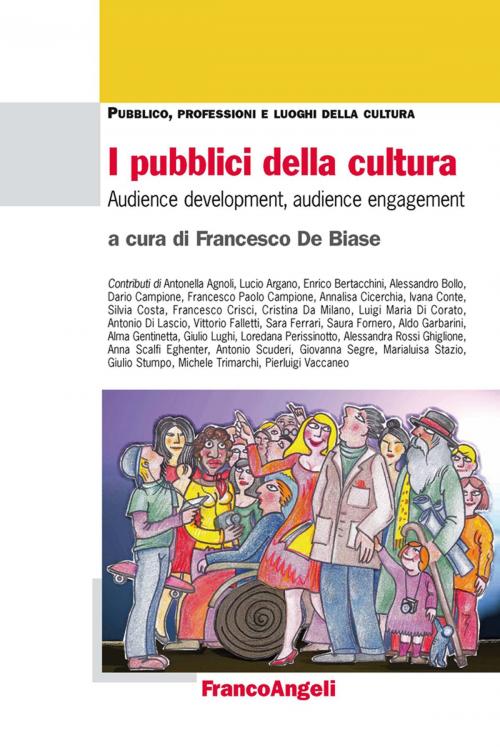 Cover of the book I pubblici della cultura. Audience development, audience engagement by AA. VV., Franco Angeli Edizioni