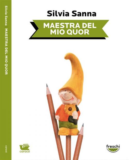 Cover of the book Maestra del mio quor by Silvia Sanna, Caracò Editore