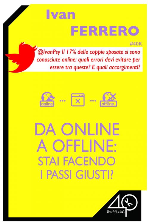 Cover of the book Da online a offline: stai facendo i passi giusti? by Ivan Ferrero, 40K Unofficial