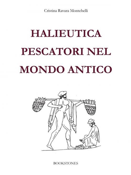 Cover of the book Halieutica. Pescatori nel mondo antico by Cristina Ravara Montebelli, Bookstones
