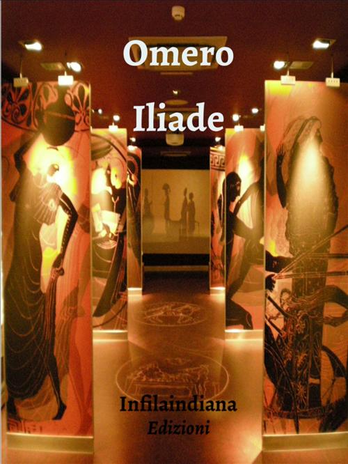 Cover of the book Iliade by Omero, Infilaindiana Edizioni