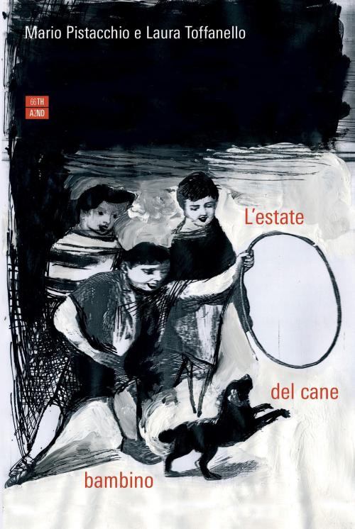 Cover of the book L’estate del cane bambino by Mario Pistacchio, Laura Toffanello, 66THAND2ND