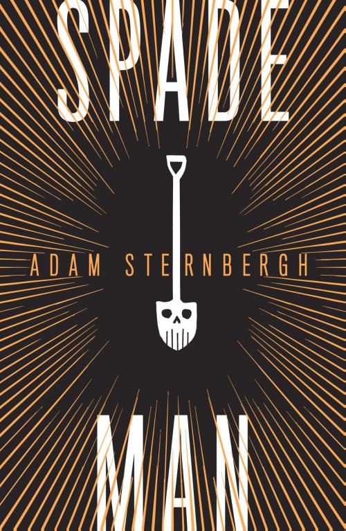 Cover of the book Spademan by Adam Sternbergh, Luitingh-Sijthoff B.V., Uitgeverij
