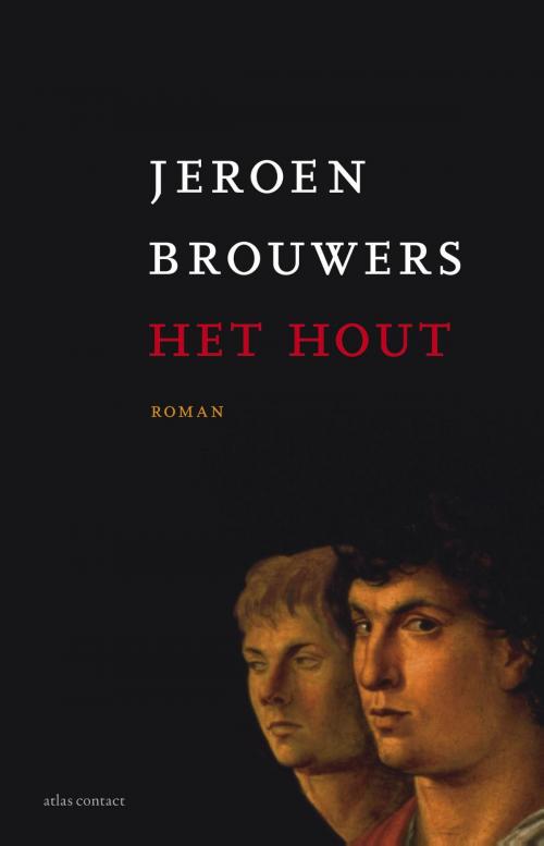 Cover of the book Het hout by Jeroen Brouwers, Atlas Contact, Uitgeverij