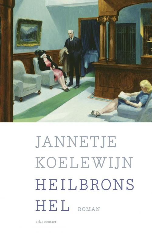 Cover of the book Heilbrons hel by Jannetje Koelewijn, Atlas Contact, Uitgeverij
