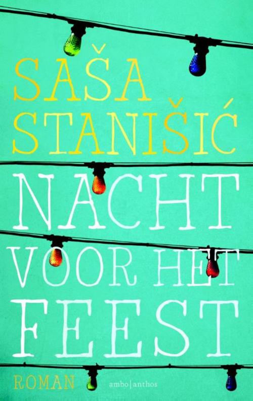 Cover of the book Nacht voor het feest by Sasa Stanisic, Ambo/Anthos B.V.