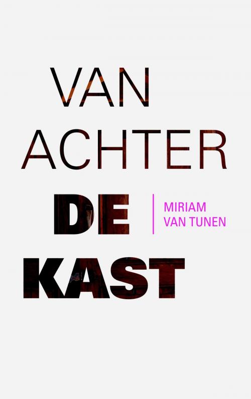 Cover of the book Van achter de kast by Miriam van Tunen, VBK Media