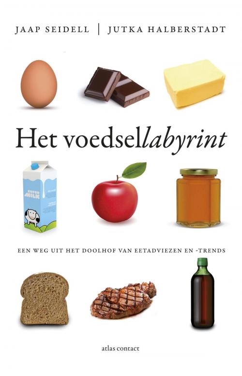 Cover of the book Het voedsellabyrint by Jaap Seidell, Jutka Halberstadt, Atlas Contact, Uitgeverij