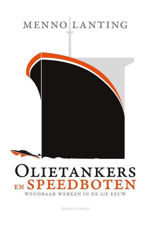 Cover of the book Olietankers en speedboten by Menno Lanting, Atlas Contact, Uitgeverij