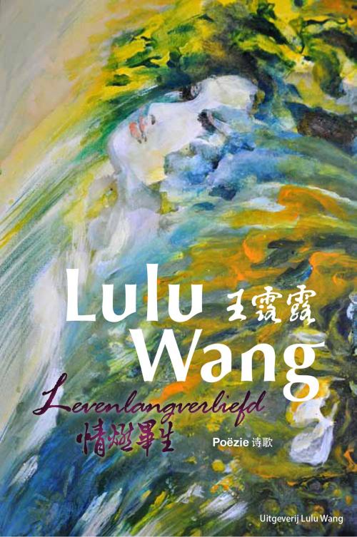 Cover of the book Levenlangverliefd by Lulu Wang, Uitgeverij Lulu Wang