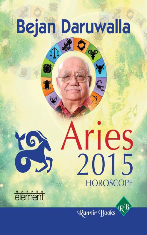 Cover of the book Your Complete Forecast 2015 Horoscope - Aries by Bejan Daruwalla, HarperCollins Publishers India