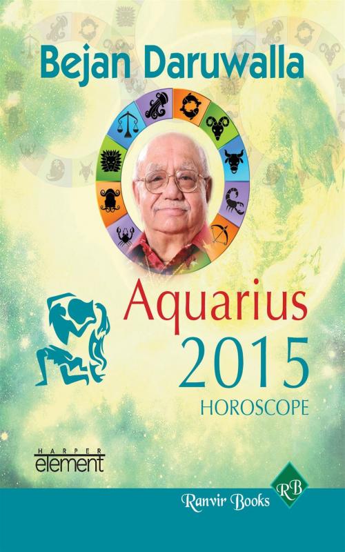 Cover of the book Your Complete Forecast 2015 Horoscope - Aquarius by Bejan Daruwalla, HarperCollins Publishers India