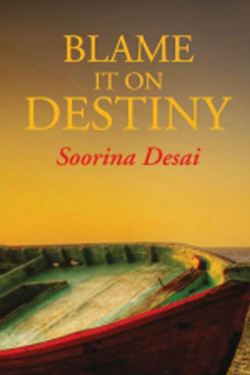 Cover of the book Blame It on Destiny by Soorina Desai, Leadstart Publishing Pvt Ltd