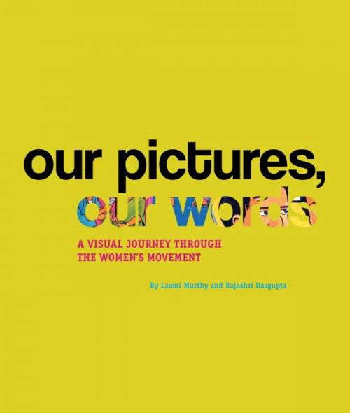 Cover of the book Our Pictures, Our Words by Laxmi Murthy, Rajashri Dasgupta, Zubaan