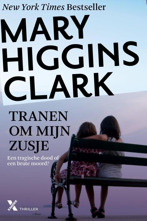Cover of the book Tranen om mijn zusje by Mary Higgins Clark, Xander Uitgevers B.V.
