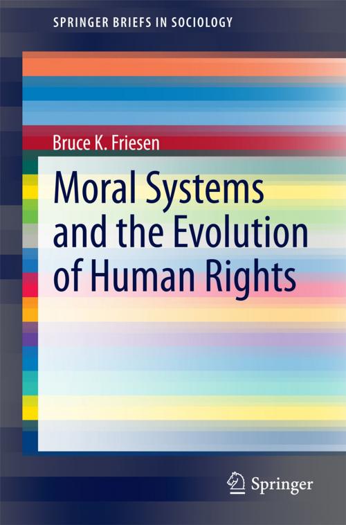 Cover of the book Moral Systems and the Evolution of Human Rights by Bruce K. Friesen, Springer Netherlands
