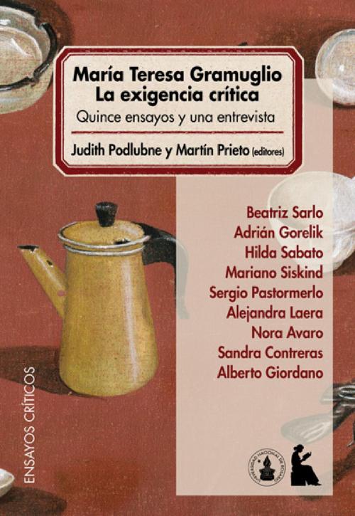 Cover of the book María Teresa Gramuglio. La exigencia crítica. by Judith Podlubne, Martín Prieto, Beatriz Viterbo