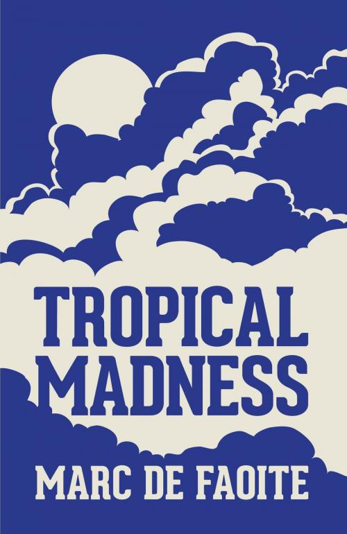 Cover of the book Tropical Madness by Marc de Faoite, Buku Fixi