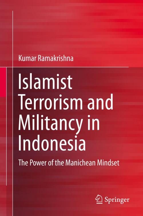 Cover of the book Islamist Terrorism and Militancy in Indonesia by Kumar Ramakrishna, Springer Singapore